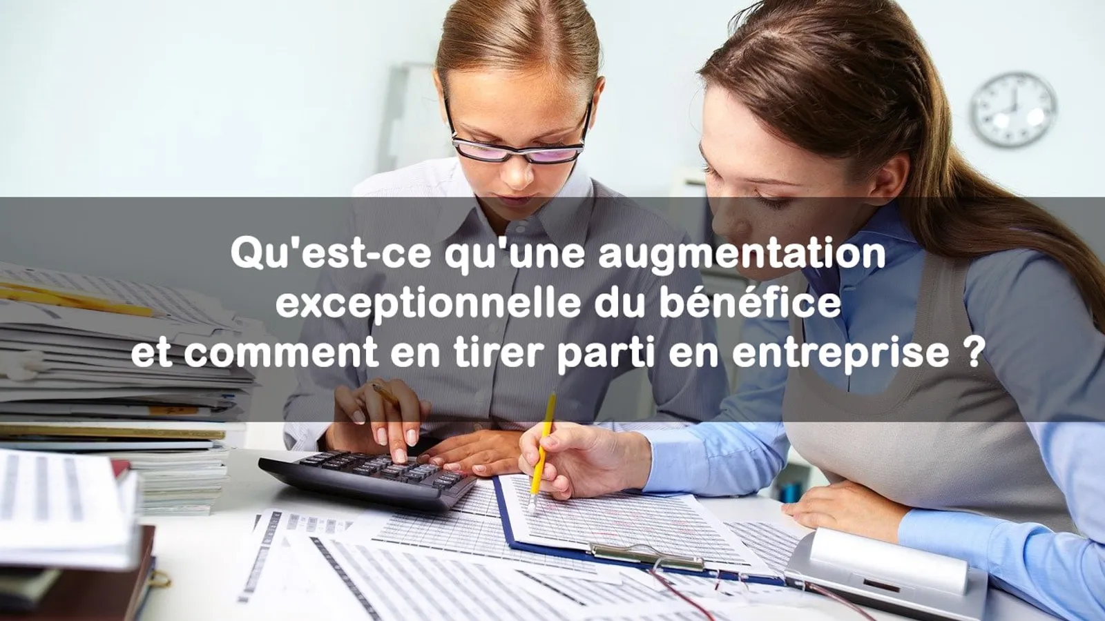 augmentation exceptionnelle du bénéfice