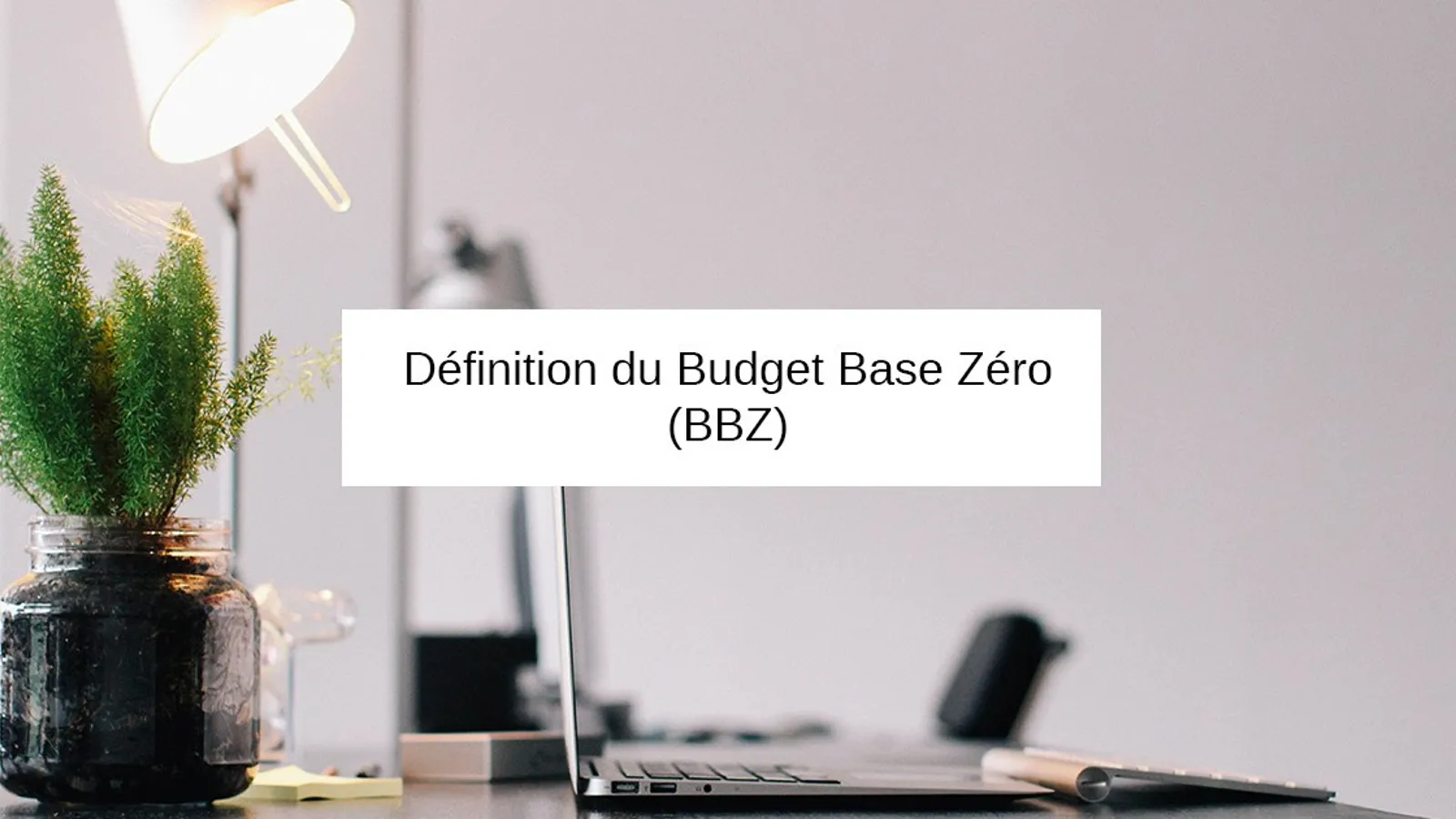 definition budget base zero bbz