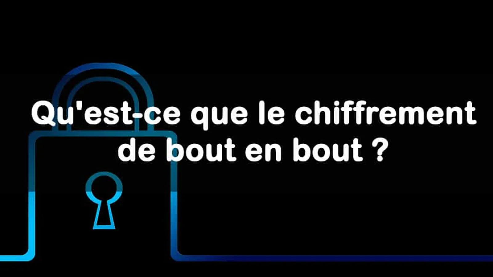 chiffrement de bout en bout