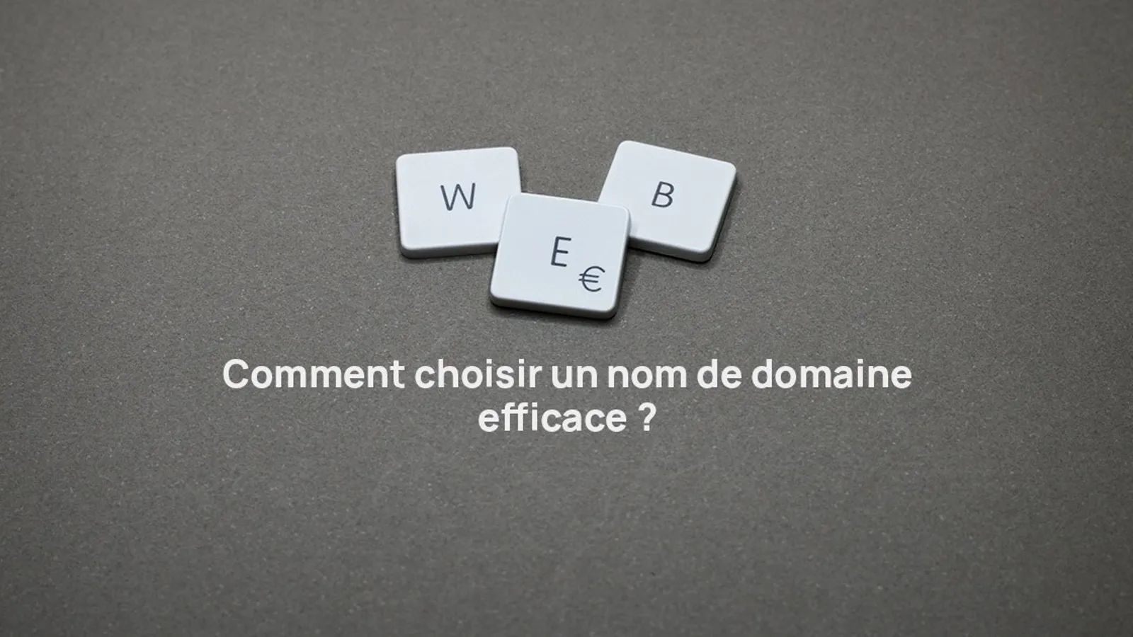 choisir un nom de domaine efficace