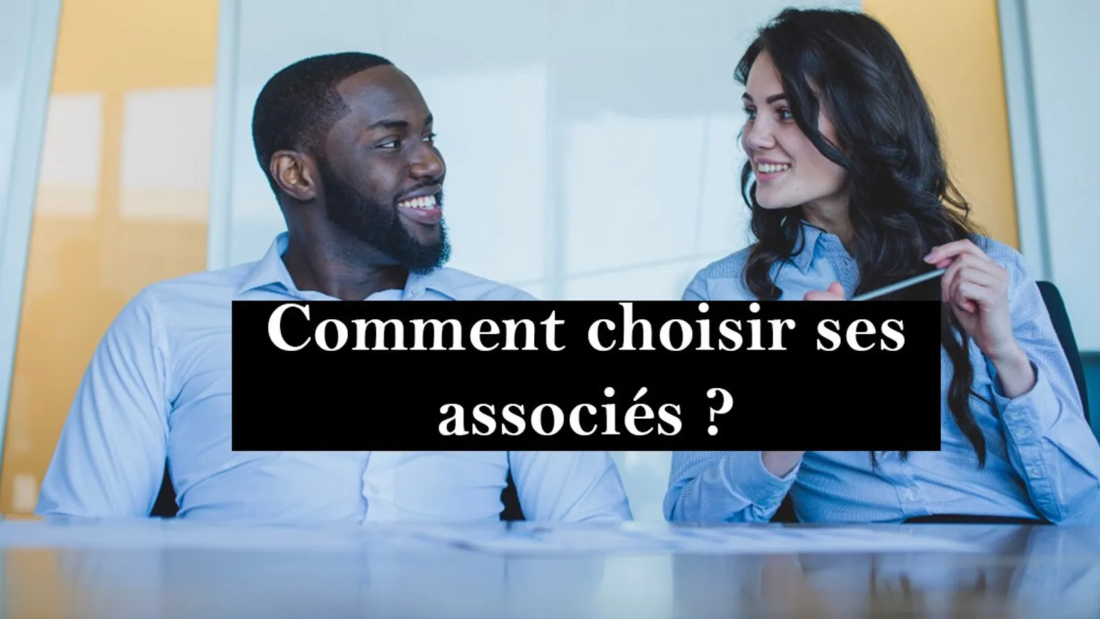 choisir ses associés