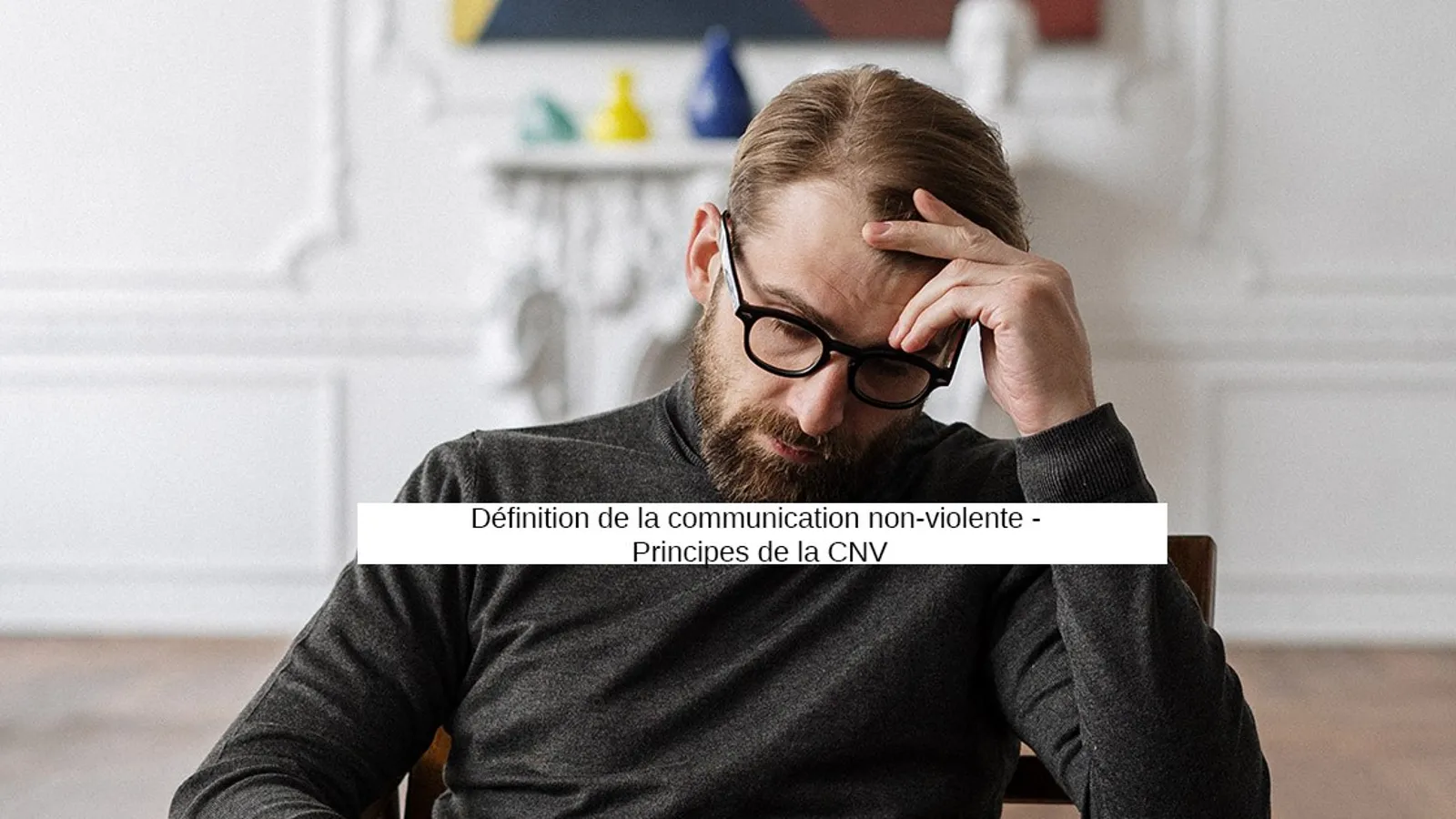 communication non violente definition et principes