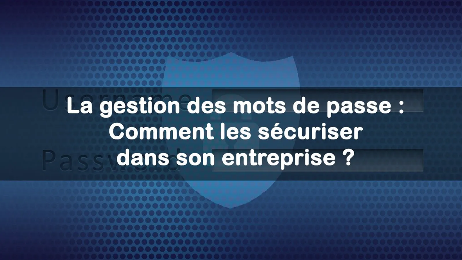 gestion des mots de passe entreprise