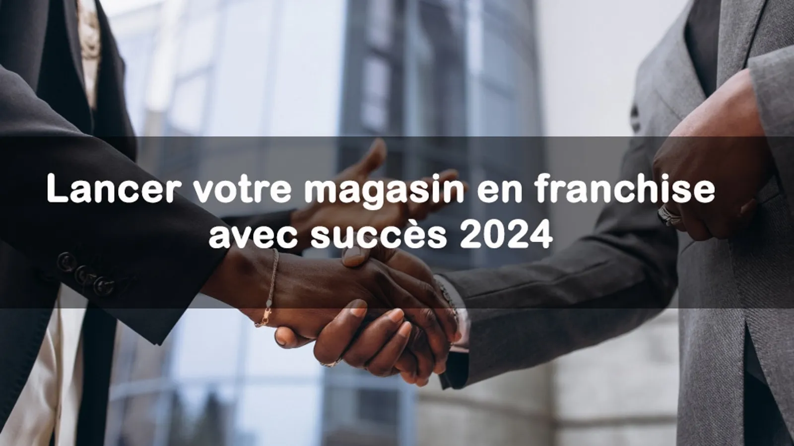 lancer magasin franchise 2024