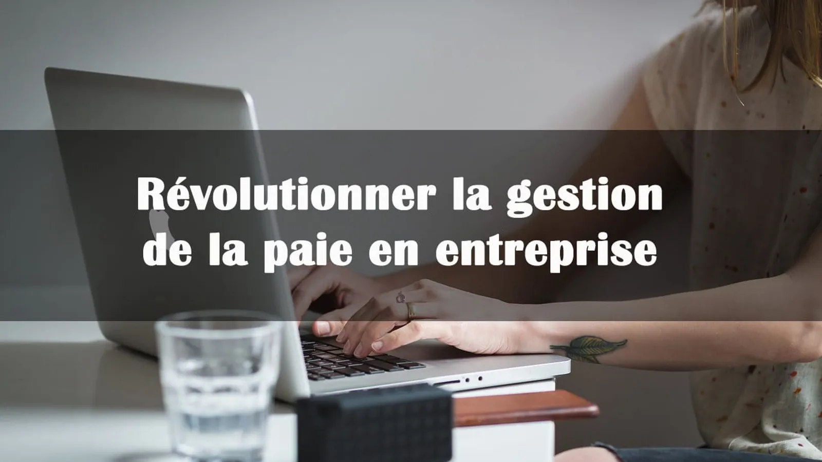 revolutionner gestion paie entreprise