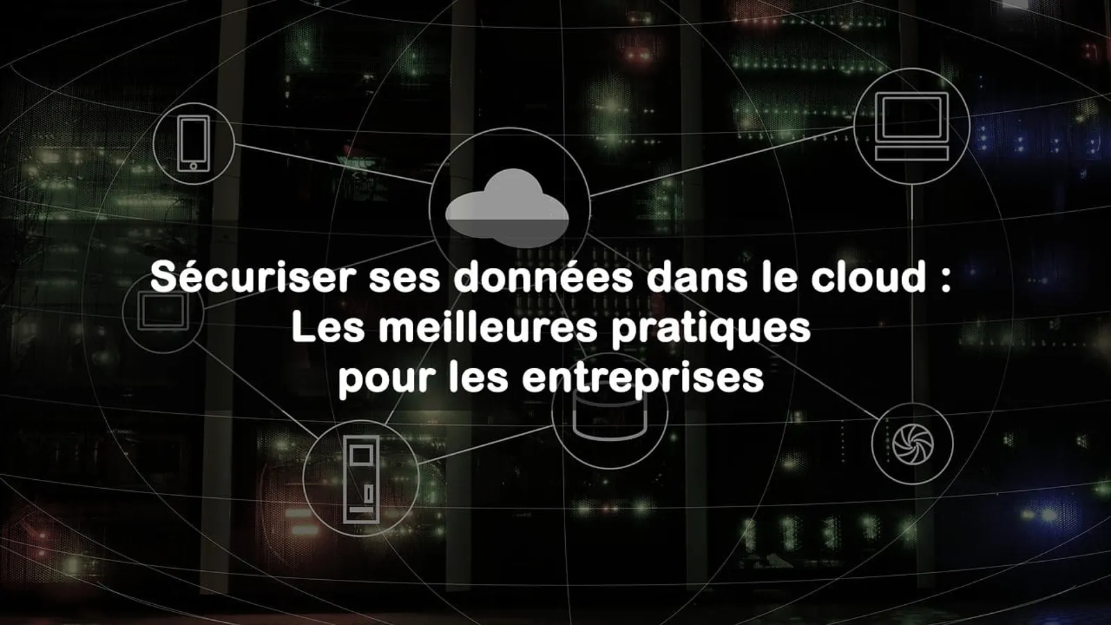 Sécuriser ses données dans le cloud