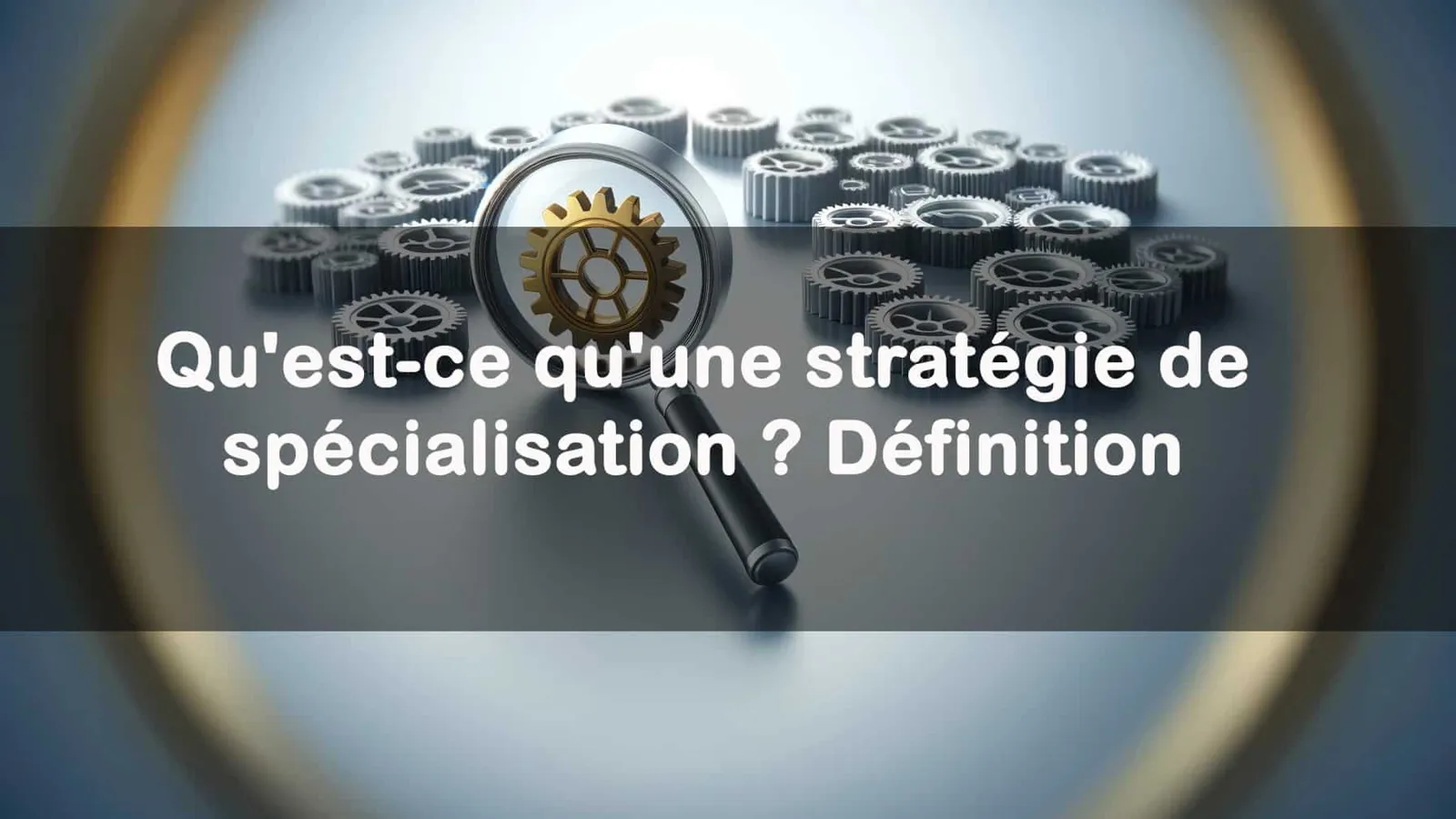 stratégie de spécialisation definition