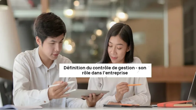 Qu'est-ce que le contrôle de gestion ? Définition & rôle