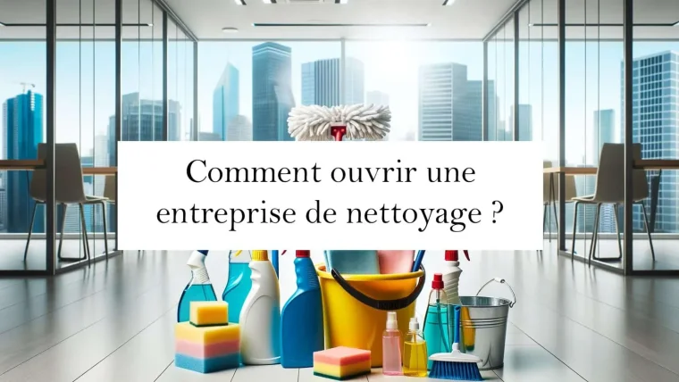 comment ouvrir une entreprise de nettoyage