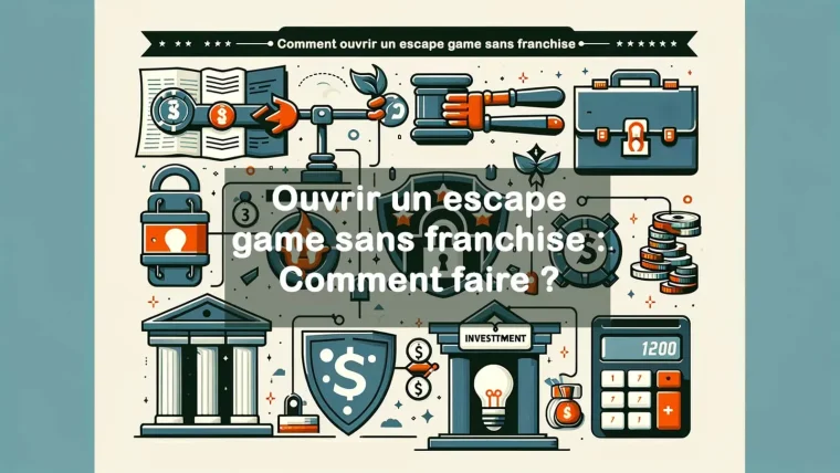 Ouvrir un escape game sans franchise