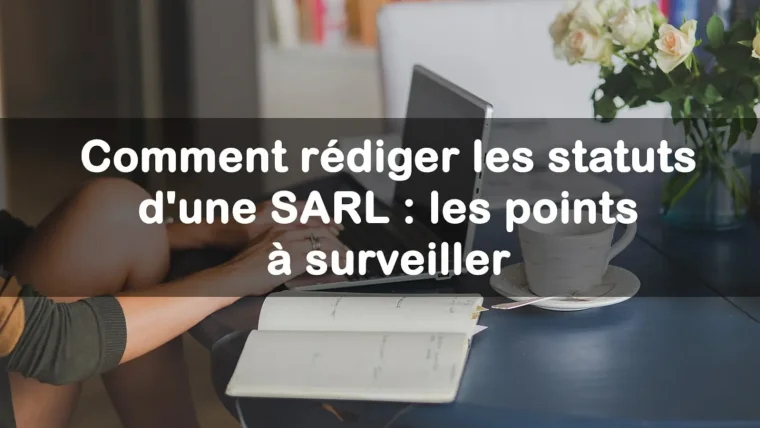 rediger les statuts d'une SARL