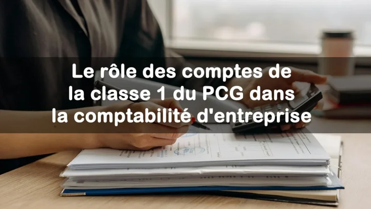 role comptes classe 1 comptabilité entreprise