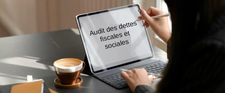 Analyser et auditer les dettes fiscales et sociales au bilan d’entreprise