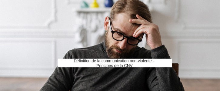 Qu’est ce que la communication non violente ? Définition