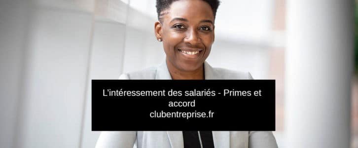 L’intéressement des salariés : Principes et accord possible