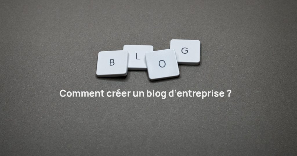 creer un blog d entreprise