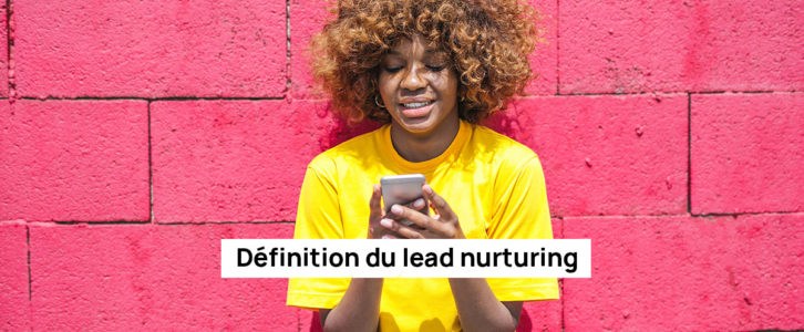 Qu’est-ce que le lead nurturing ? Définition en inbound marketing