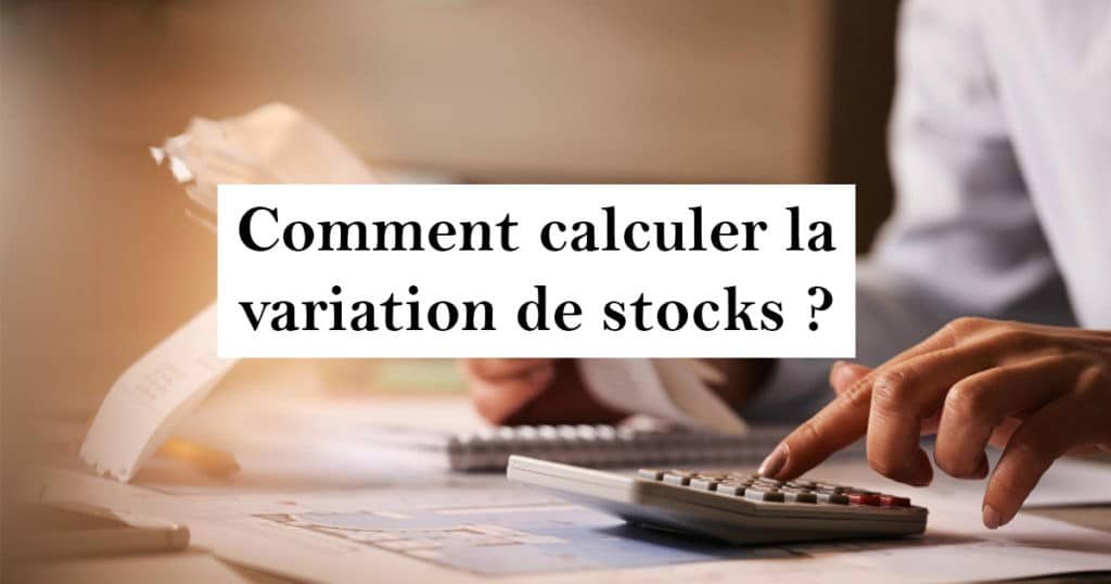 calcul de la variation des stocks