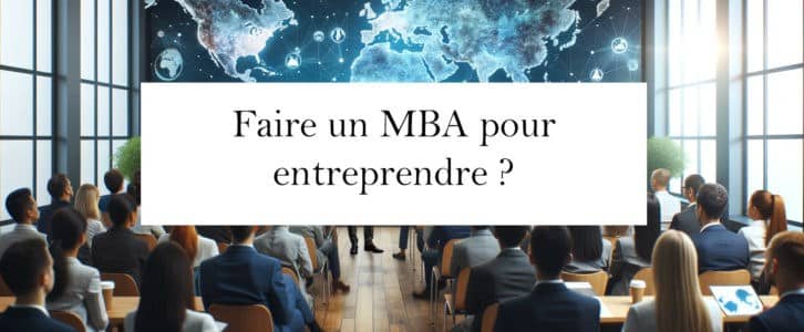 Quel rôle pour le MBA dans l’entrepreneuriat ?