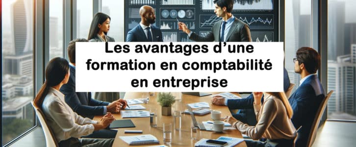 Les avantages stratégiques des formations en comptabilité pour les entreprises