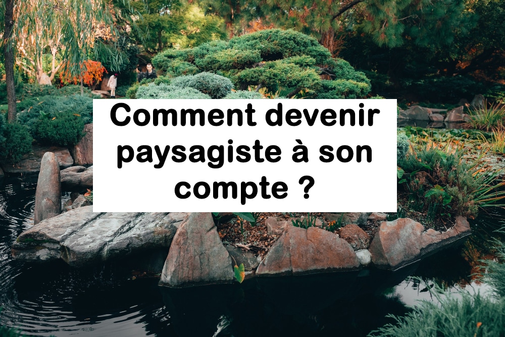 devenir paysagiste à son compte