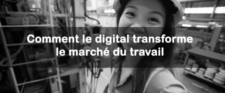 Comment le digital transforme le marché du travail