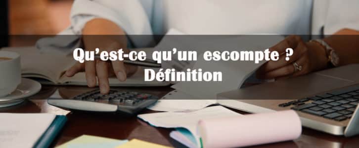 Qu’est-ce qu’un escompte ? Définition de la réduction financière