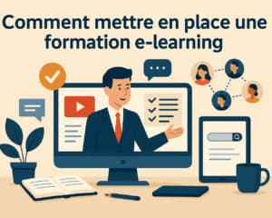 Comment mettre en place une formation e-learning