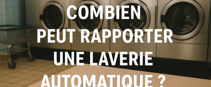 Combien peut rapporter une laverie automatique ?